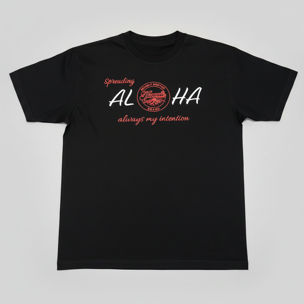 Spreading Aloha always my intention Tee