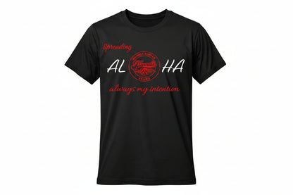 Spreading Aloha always my intention Tee