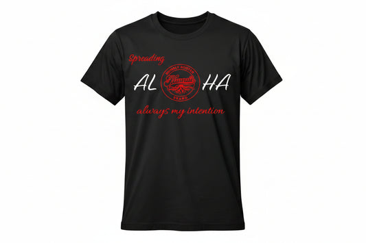 Spreading Aloha always my intention Tee